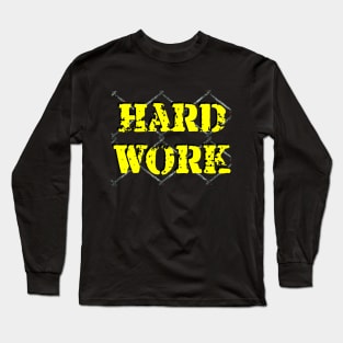 Hard Work Big Print Long Sleeve T-Shirt